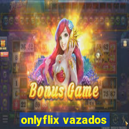onlyflix vazados